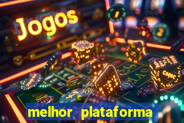 melhor plataforma fortune tiger