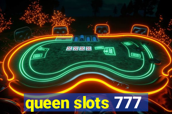 queen slots 777