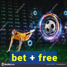 bet + free