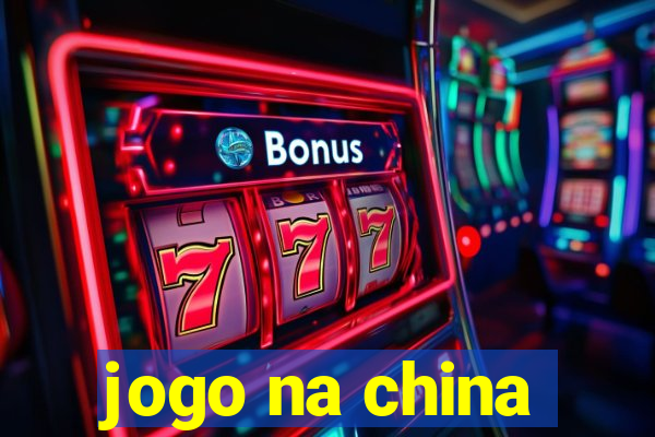 jogo na china