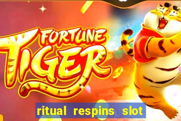 ritual respins slot free play