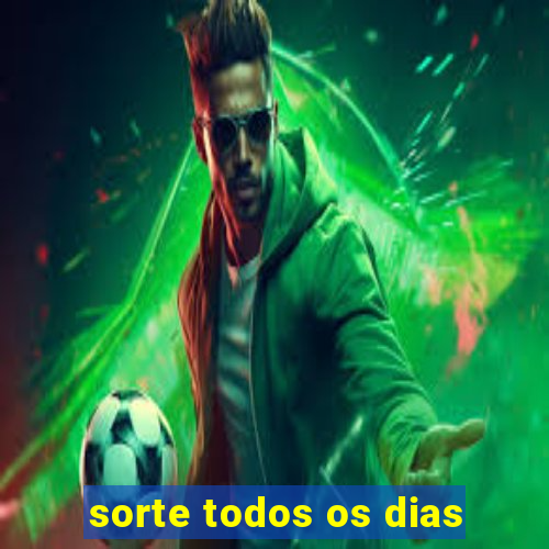 sorte todos os dias