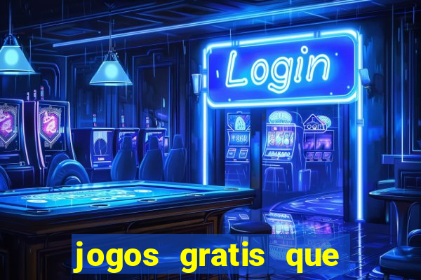 jogos gratis que da dinheiro de verdade