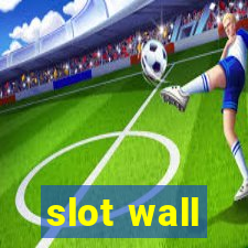 slot wall