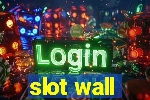 slot wall