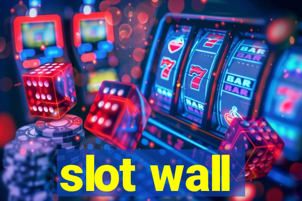 slot wall