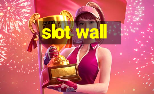 slot wall