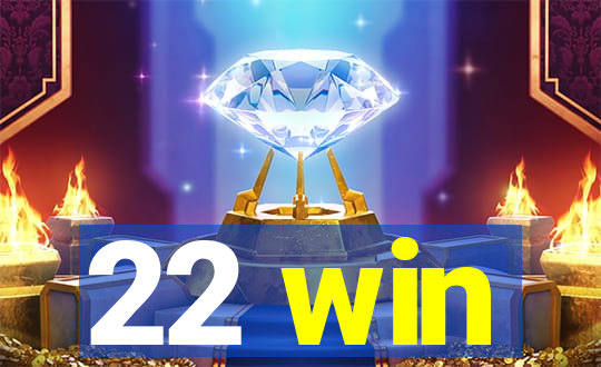 22 win