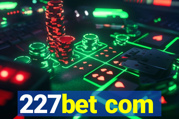 227bet com