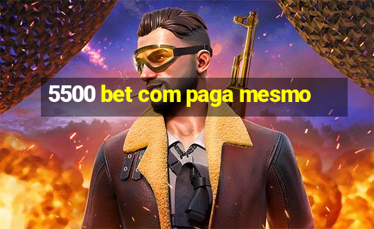 5500 bet com paga mesmo