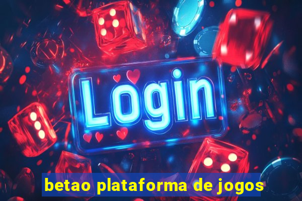 betao plataforma de jogos