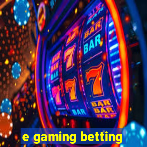 e gaming betting