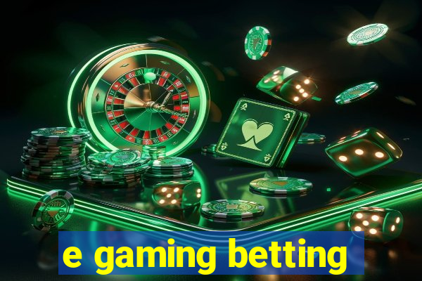 e gaming betting