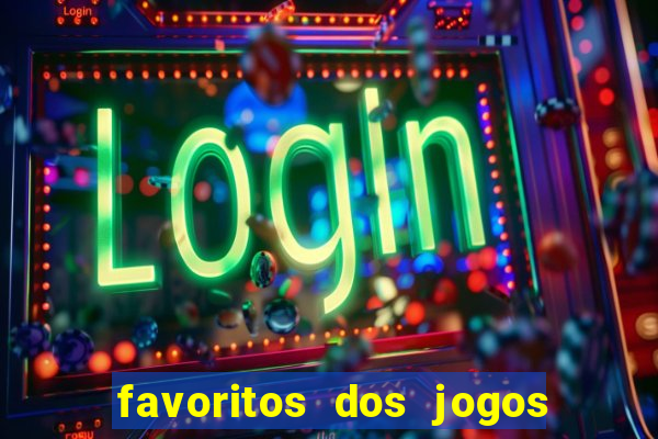 favoritos dos jogos de hoje