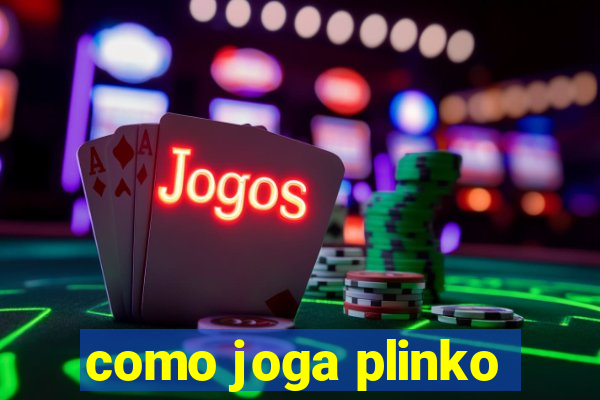 como joga plinko