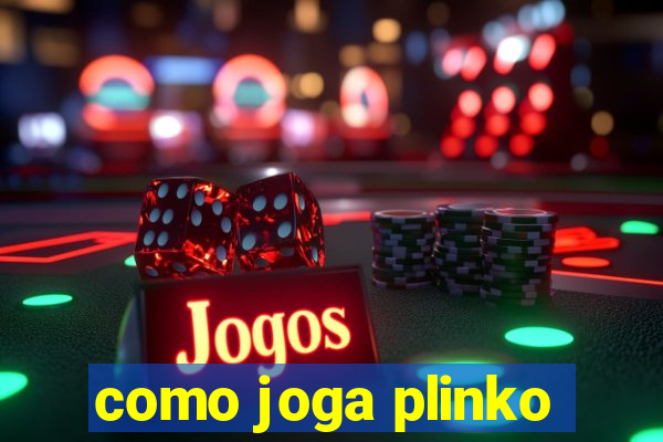 como joga plinko