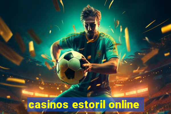 casinos estoril online