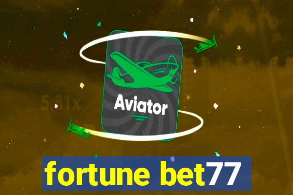 fortune bet77