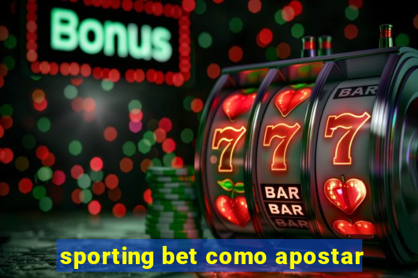 sporting bet como apostar