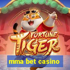 mma bet casino