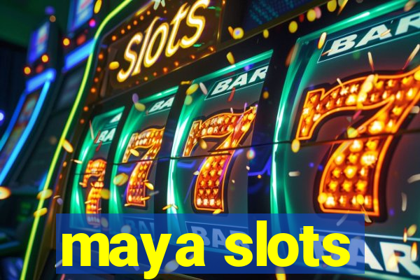 maya slots