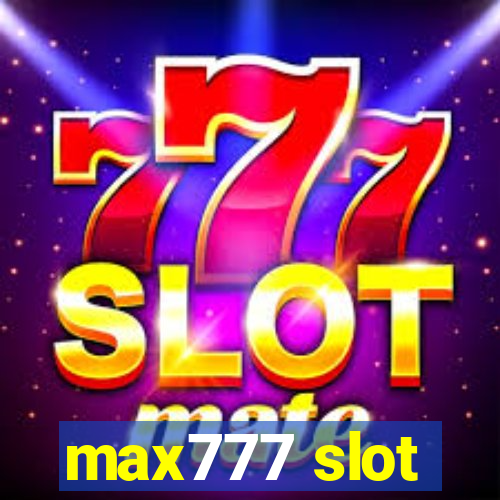 max777 slot