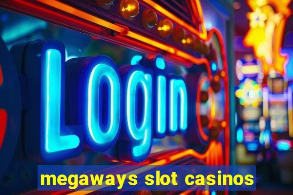 megaways slot casinos