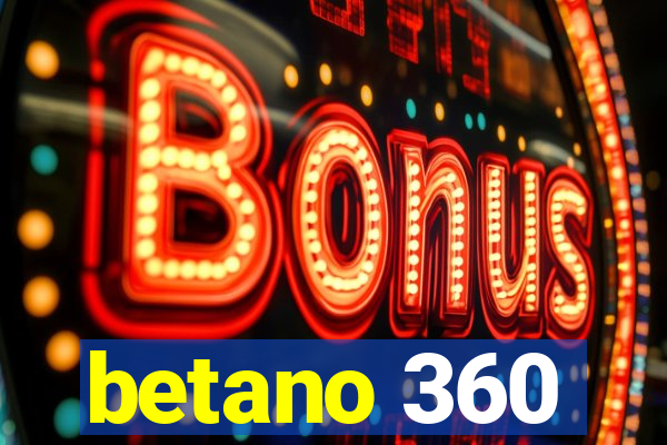 betano 360