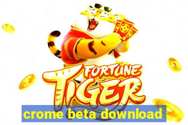 crome beta download