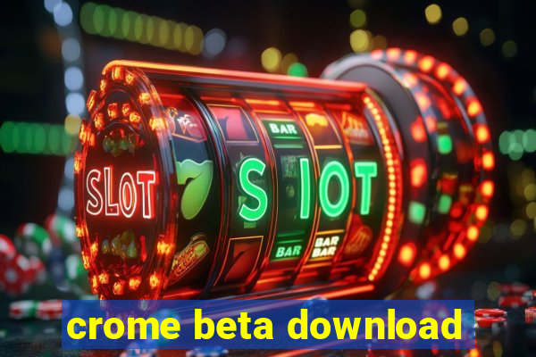 crome beta download