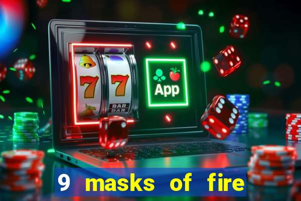 9 masks of fire casino slot