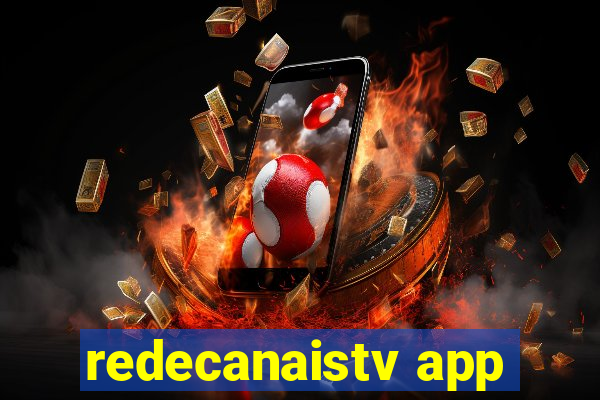 redecanaistv app