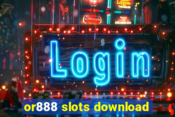 or888 slots download