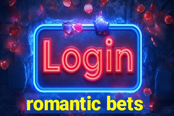 romantic bets