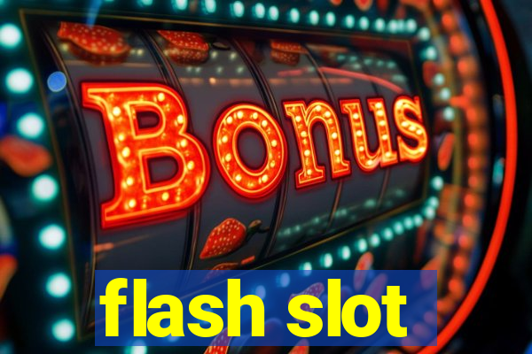 flash slot