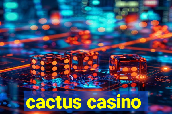 cactus casino