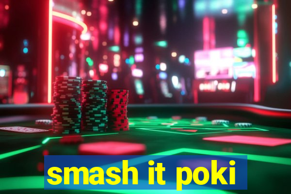 smash it poki