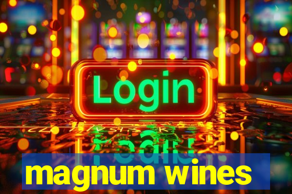 magnum wines