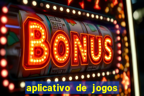 aplicativo de jogos que pagam de verdade