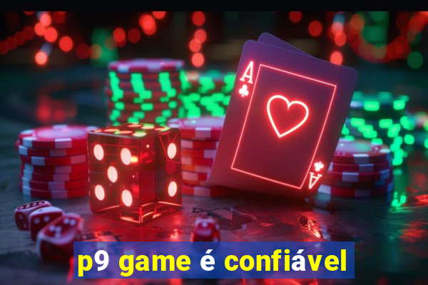 p9 game é confiável