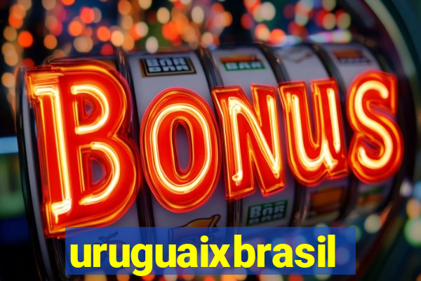 uruguaixbrasil