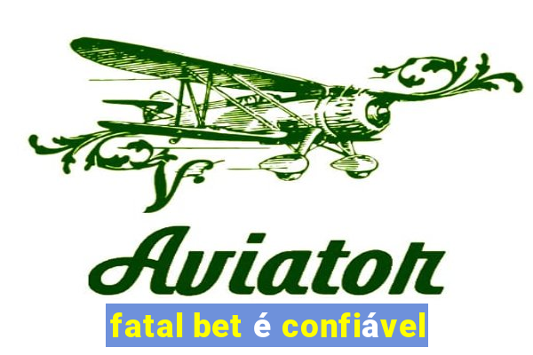 fatal bet é confiável