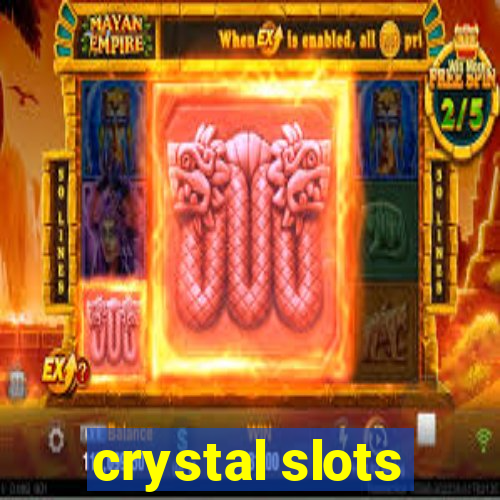 crystal slots