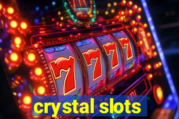 crystal slots