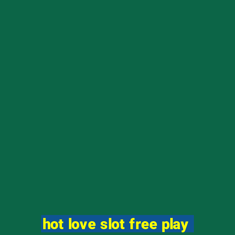 hot love slot free play