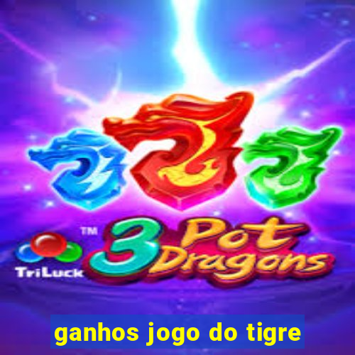 ganhos jogo do tigre