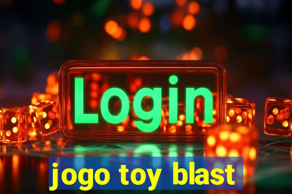 jogo toy blast