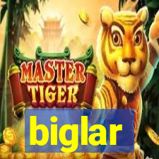 biglar