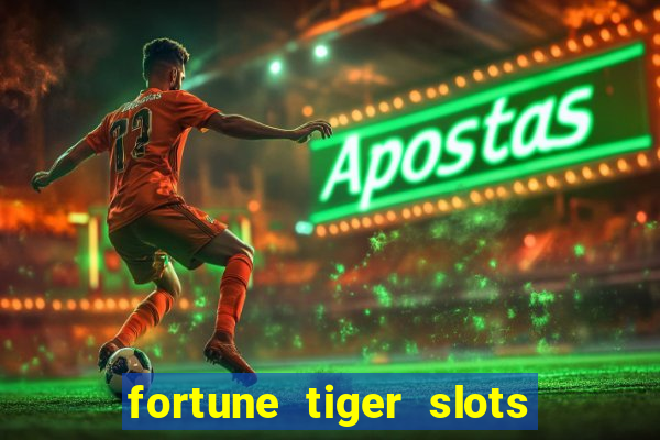 fortune tiger slots paga mesmo