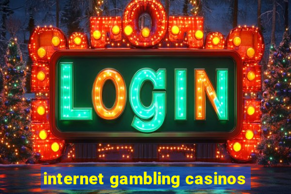 internet gambling casinos